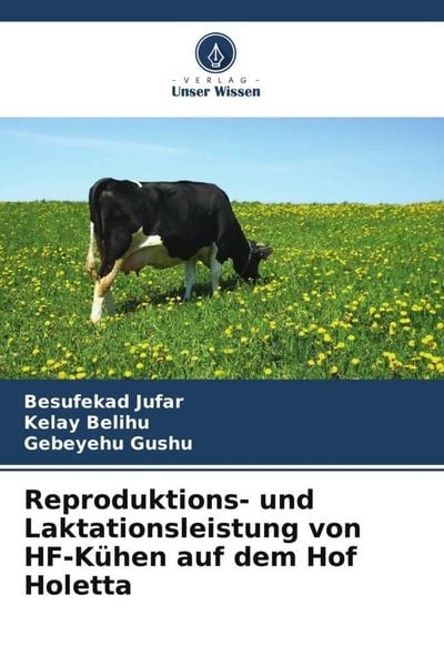 Produktbild: Reproduktions- und Laktationsleistung von HF-K&uuml;hen auf dem Hof Holetta