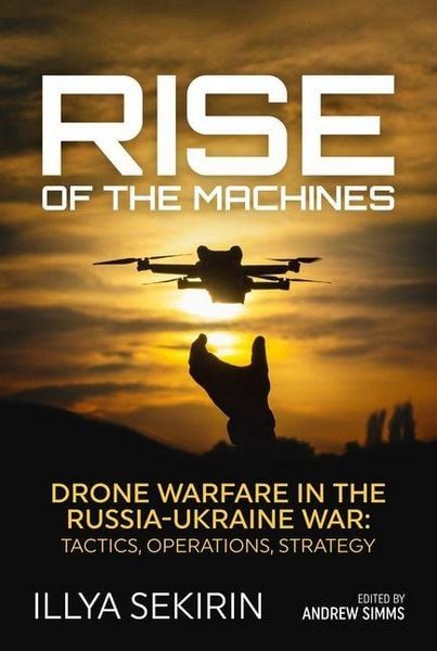Rise of the Machines, Gebundene Ausgabe von Illya Sekirin, Helion & Company, 9781804519707
