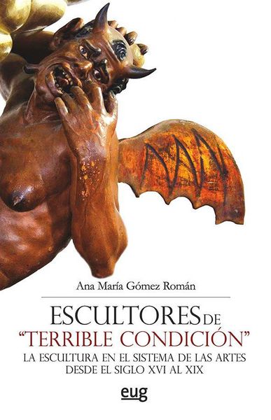 Produktbild: Escultores de "terrible condici&oacute;n" : la escultura en el sistema de las artes desde el siglo XVI al XIX