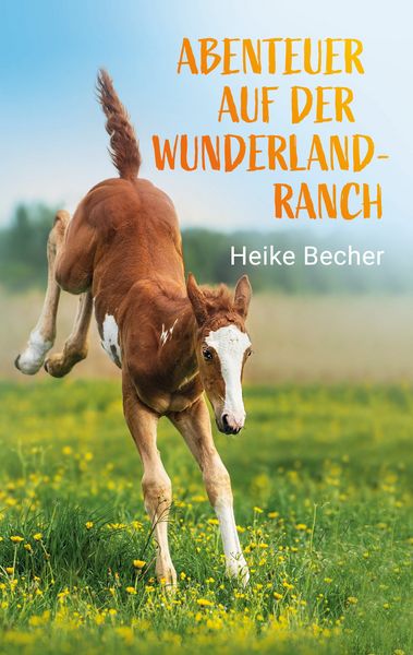 Abenteuer auf der Wunderlandranch, Taschenbuch von Heike Becher, BoD – Books on Demand, 9783759717924