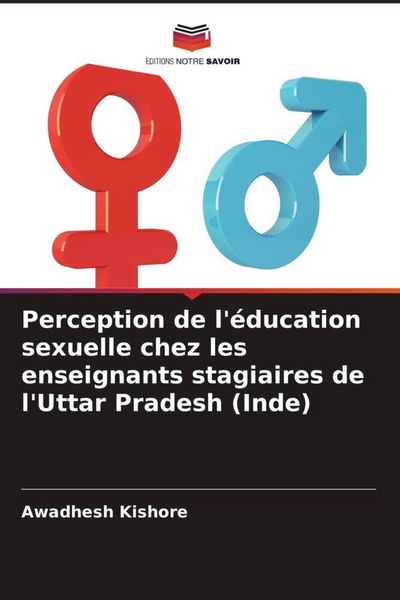 Produktbild: Perception de l'&eacute;ducation sexuelle chez les enseignants stagiaires de l'Uttar Pradesh (Inde)