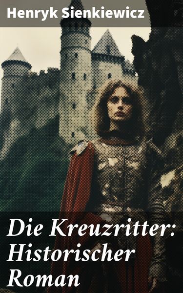 Produktbild: Die Kreuzritter: Historischer Roman