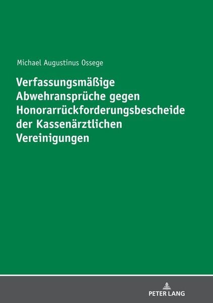 Produktbild: Verfassungsm&auml;&szlig;ige Abwehranspr&uuml;che gegen Honorarr&uuml;ckforderungsbescheide der Kassen&auml;rztlichen Vereinigungen