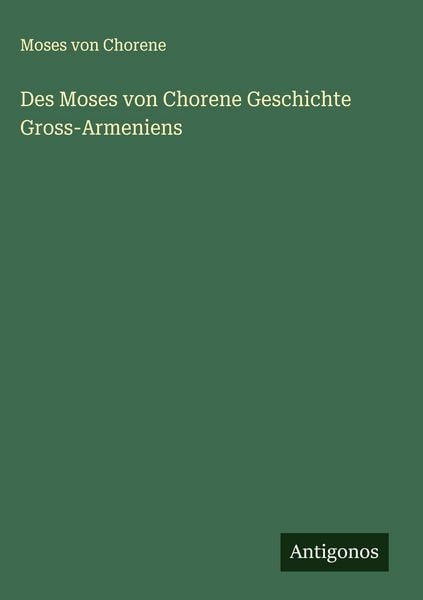 Produktbild: Des Moses von Chorene Geschichte Gross-Armeniens