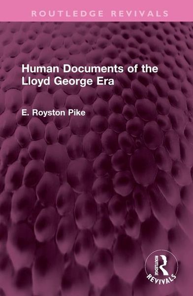 Produktbild: Pike, E: Human Documents of the Lloyd George Era