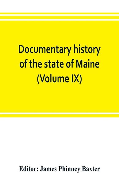 Produktbild: Documentary history of the state of Maine (Volume IX) Containing the Baxter Manuscripts