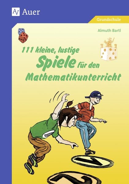 111 kleine, lustige Spiele für den Mathematikunterricht