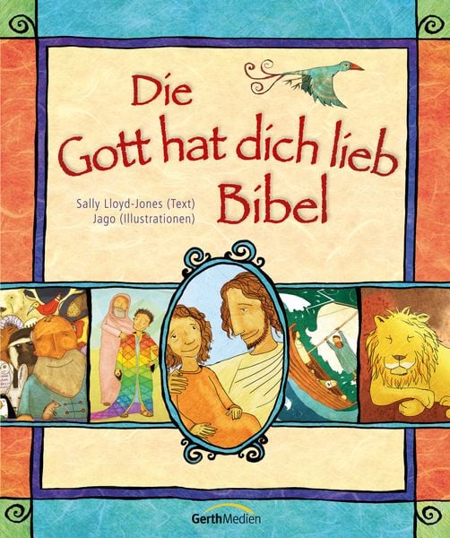 Die Gott hat dich lieb Bibel, Gebundene Ausgabe von Sally Lloyd-Jones, Gerth Medien