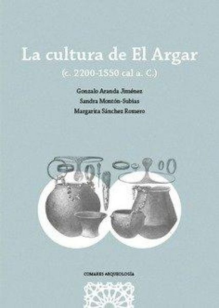 Produktbild: La cultura de El Argar : (c. 2200-1550 cal a. C.)