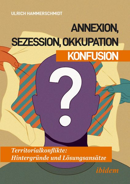 Produktbild: Annexion, Sezession, Okkupation &ndash; Konfusion