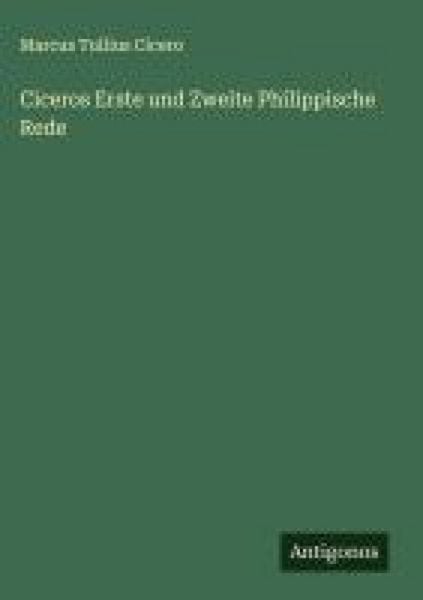 Produktbild: Ciceros Erste und Zweite Philippische Rede