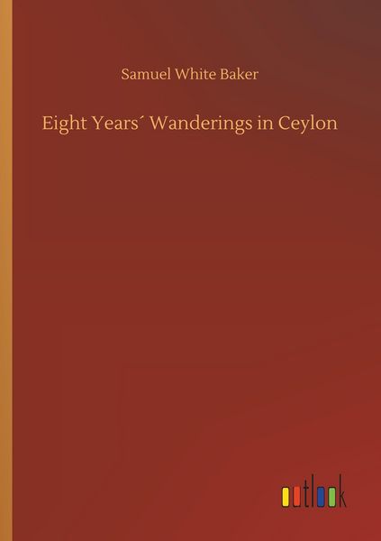 Produktbild: Eight Years&acute; Wanderings in Ceylon