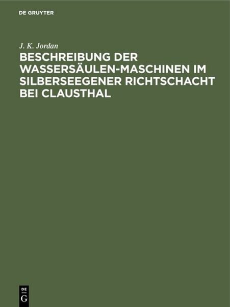 Produktbild: Beschreibung der Wassers&auml;ulen-Maschinen im Silberseegener Richtschacht bei Clausthal
