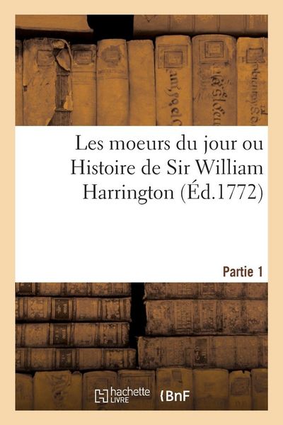 Produktbild: Les moeurs du jour ou Histoire de Sir William Harrington