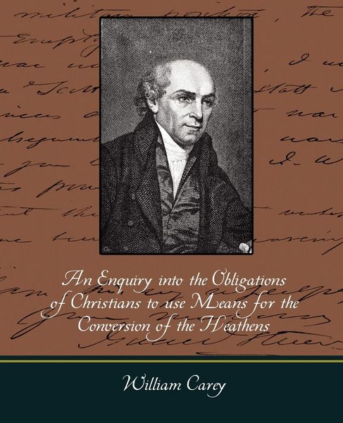 Produktbild: An Enquiry Into the Obligations of Christians to Use Means for the Conversion of the Heathens