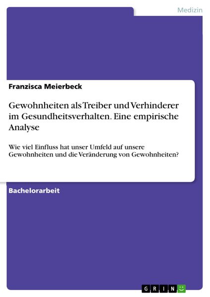 Produktbild: Gewohnheiten als Treiber und Verhinderer im Gesundheitsverhalten. Eine empirische Analyse