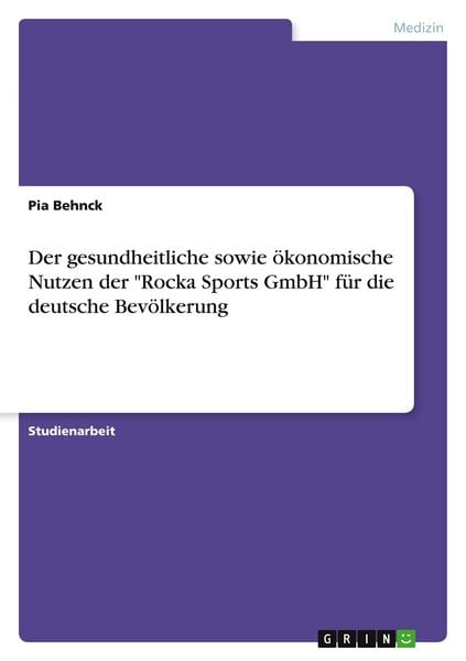Produktbild: Der gesundheitliche sowie &ouml;konomische Nutzen der "Rocka Sports GmbH" f&uuml;r die deutsche Bev&ouml;lkerung
