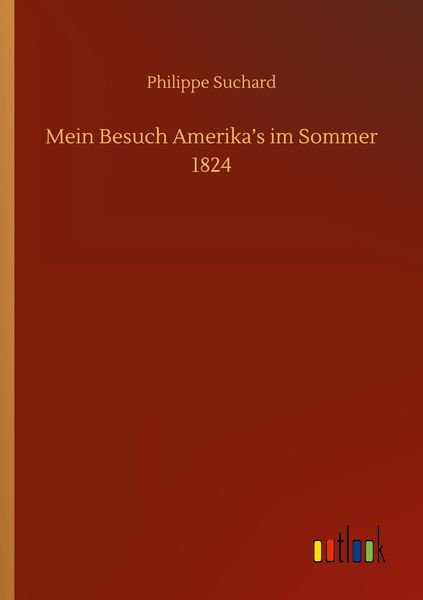 Produktbild: Mein Besuch Amerika's im Sommer 1824