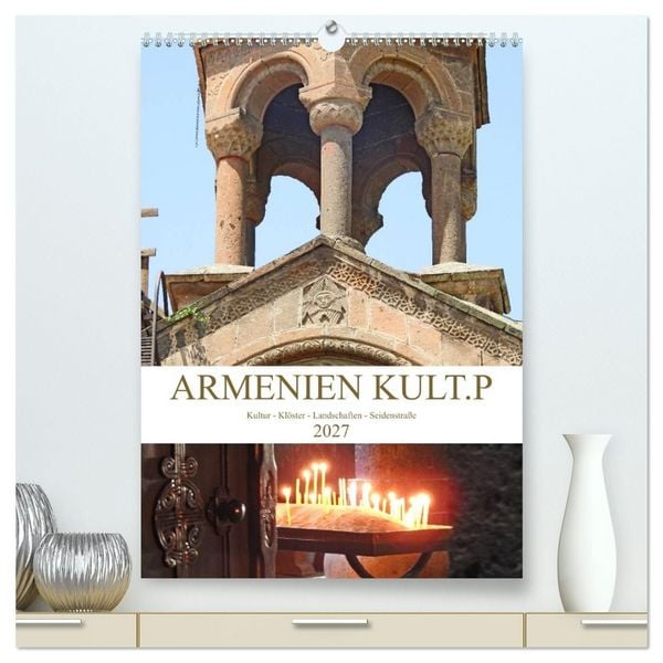 Produktbild: Armenien KULT.P - Kultur - Kl&ouml;ster - Landschaften - Seidenstra&szlig;e (hochwertiger Premium Wandkalender 2027 DIN A2 hoch), Kunstdruck in Hochglanz