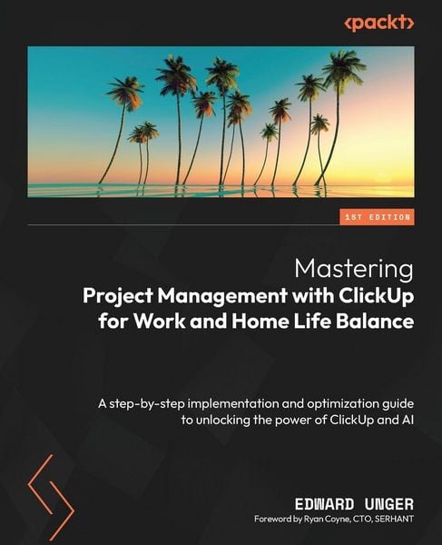 Produktbild: Mastering Project Management with ClickUp for Work and Home Life Balance