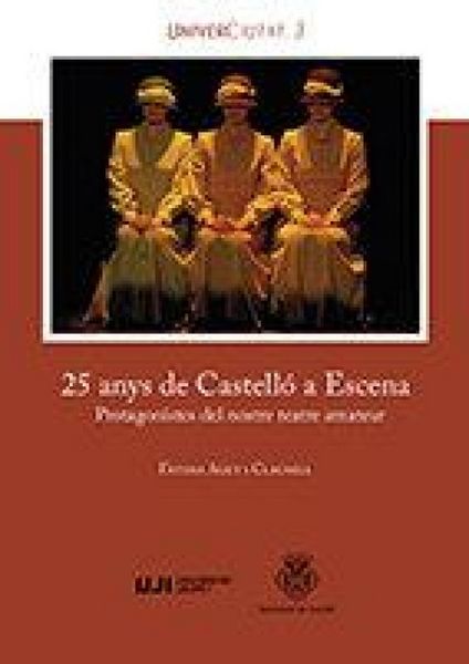 Produktbild: 25 anys de Castell&oacute; a Escena : protagonistes del nostre teatre amateur