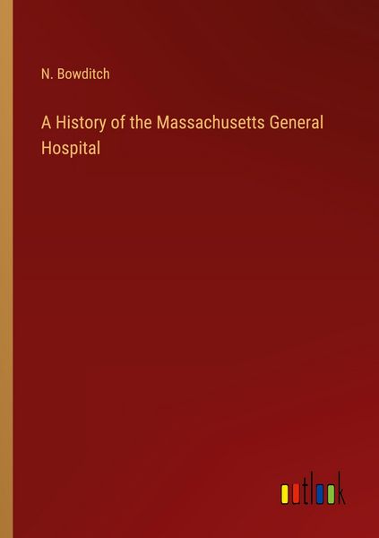 Produktbild: A History of the Massachusetts General Hospital