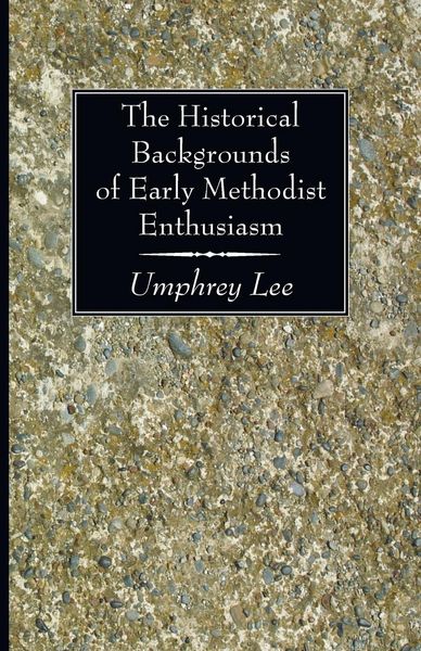 Produktbild: The Historical Backgrounds of Early Methodist Enthusiasm