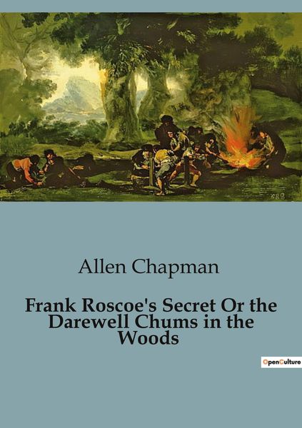 Produktbild: Frank Roscoe's Secret Or the Darewell Chums in the Woods