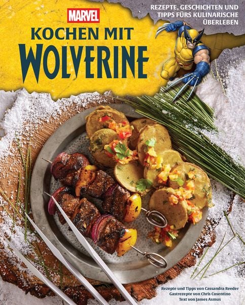 Kochen mit Wolverine, Gebundene Ausgabe von Cassandra Reeder,Chris Cosentino,James Asmus, Panini, 978-3-8332-4710-1
