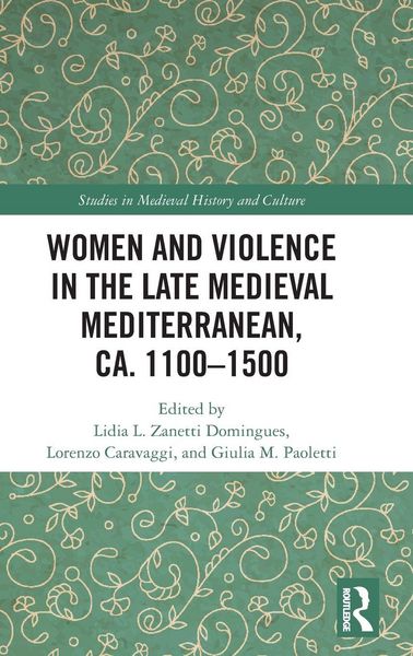 Produktbild: Women and Violence in the Late Medieval Mediterranean, ca. 1100-1500