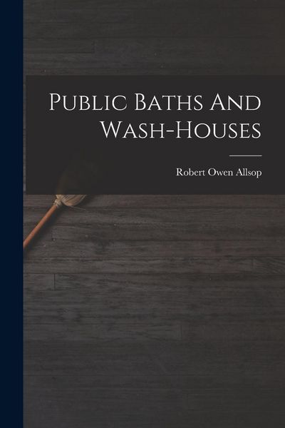 Produktbild: Public Baths And Wash-houses