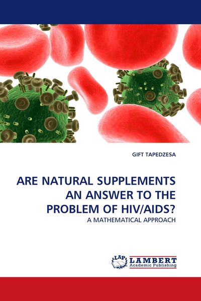 Produktbild: ARE NATURAL SUPPLEMENTS AN ANSWER TO THE PROBLEM OF HIV/AIDS?