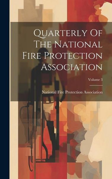 Produktbild: Quarterly Of The National Fire Protection Association; Volume 3