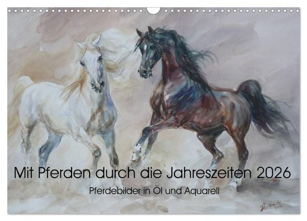 Mit Pferden durch die Jahreszeiten - Pferdebilder in Öl und Aquarell (Wandkalender 2026 DIN A3 quer), CALVENDO Monatskalender