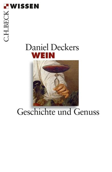 Wein, Taschenbuch von Daniel Deckers, C.H. Beck, 978-3-406-71114-5