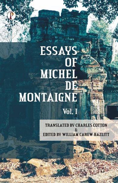 Produktbild: The Essays of Michel De Montaigne Vol I