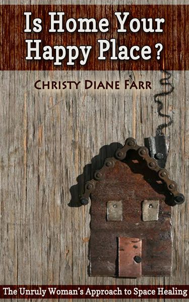 Produktbild: Is Home Your Happy Place?: The Unruly Woman's Approach to Space Healing