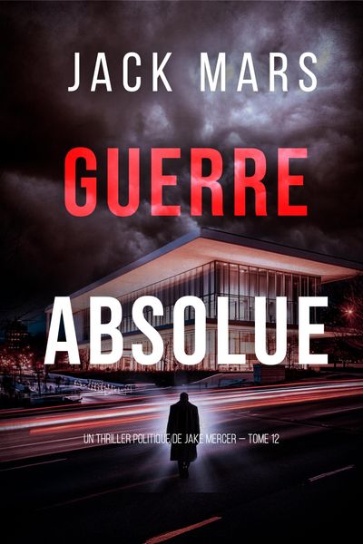 Produktbild: Guerre absolue (Un thriller politique de Jake Mercer - tome 12)