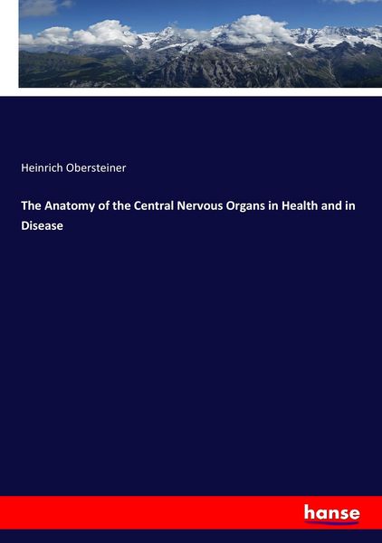 Produktbild: The Anatomy of the Central Nervous Organs in Health and in Disease