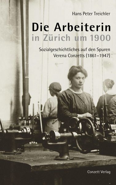 Produktbild: Die Arbeiterin in Zürich um 1900