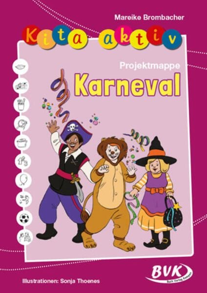 Kita aktiv Projektmappe Karneval, Geheftet von Mareike Brombacher, BVK Buch Verlag Kempen GmbH, 978-3-96520-259-7