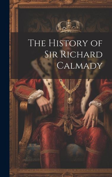 Produktbild: The History of Sir Richard Calmady