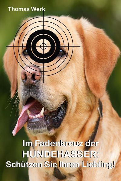 Produktbild: Im Fadenkreuz der Hundehasser: