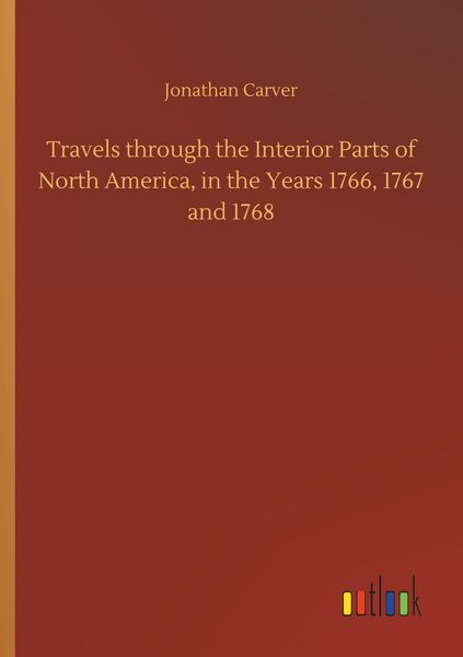 Produktbild: Travels through the Interior Parts of North America, in the Years 1766, 1767 and 1768