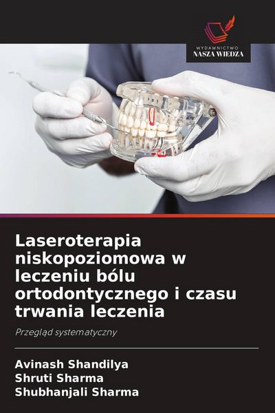 Produktbild: Laseroterapia niskopoziomowa w leczeniu b&oacute;lu ortodontycznego i czasu trwania leczenia