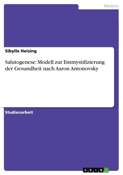 Produktbild: Salutogenese: Modell zur Entmystifizierung der Gesundheit nach Aaron Antonovsky