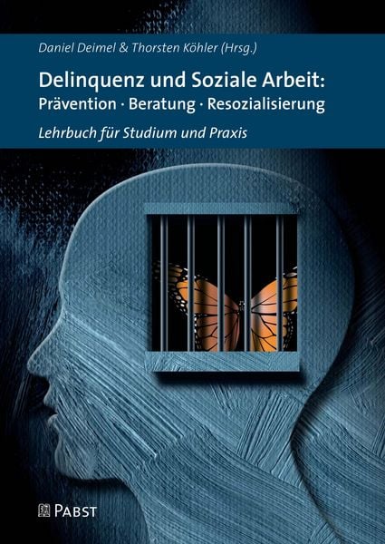 Delinquenz und Soziale Arbeit: Prävention . Beratung . Resozialisierung