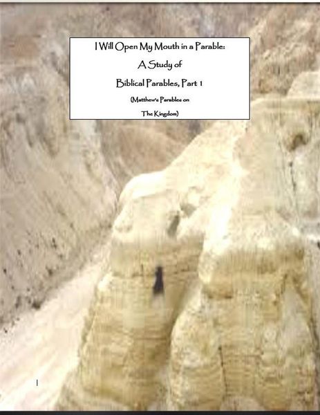 Produktbild: I Will Open My Mouth in a Parable: A Study (Matthew's Parables on the Kingdom) of Biblical Parables, Part 1 (Series on the Parables, #1)