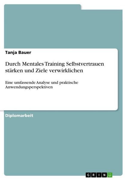 Produktbild: Durch Mentales Training Selbstvertrauen st&auml;rken und Ziele verwirklichen