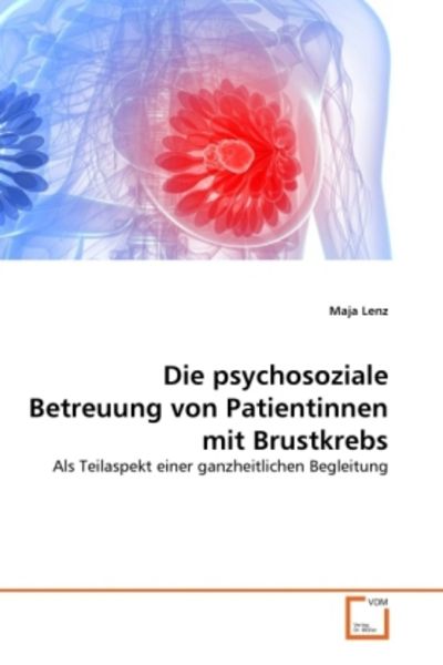 VDM Lenz, M: Die psychosoziale Betreuung von Patientinnen mit Br